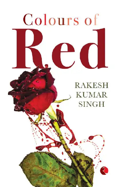 Colours Of Red by Rakesh Kumar Singh