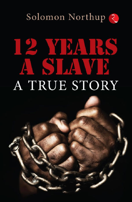 12 Years A Slave by Solomon Northup