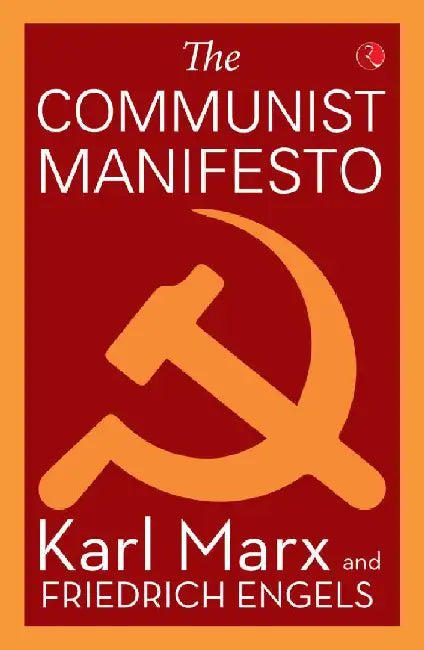 The Communist Manifesto by Karl Marx, Friedrich Engels
