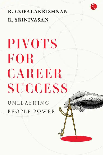 Pivots For Career Success by R Gopalkrishnan & R Srinivasan