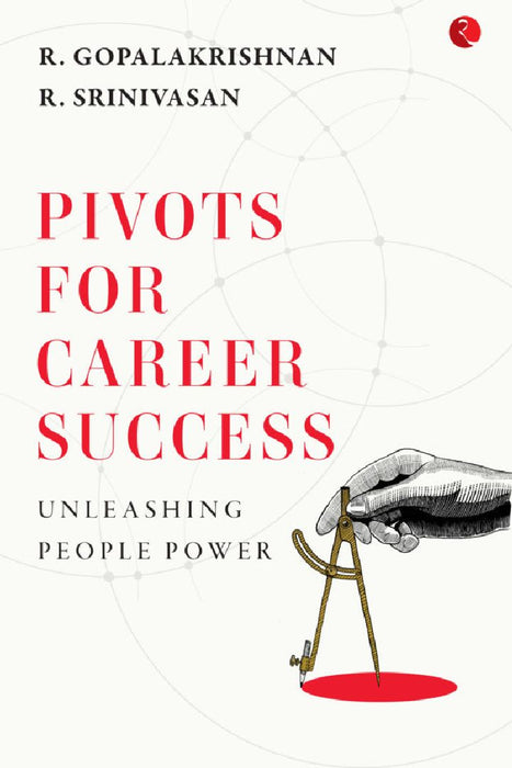 Pivots For Career Success by R Gopalkrishnan & R Srinivasan