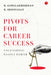Pivots For Career Success by R Gopalkrishnan & R Srinivasan