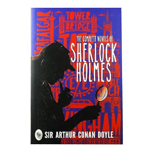 The Complete Novels Of Sherlock Holmes by Sir Arthur Conan Doyle
