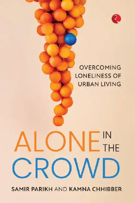 Alone In The Crowd by Samir Parikh & Kamna Chibber