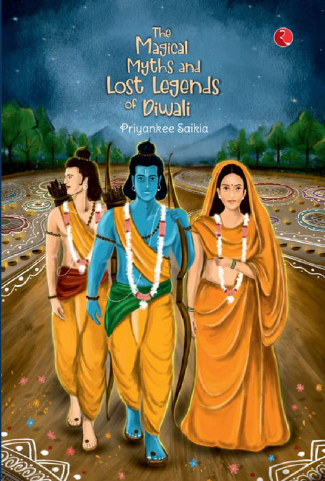 Magical Myths And Lost Legends Of Diwali The by Priyankee Saikia