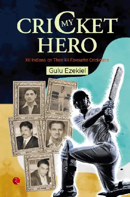 My Cricket Hero by Gulu Ezekiel