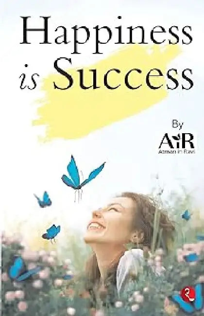 Happiness Is Success(pb) by A I R Institute Of Realization