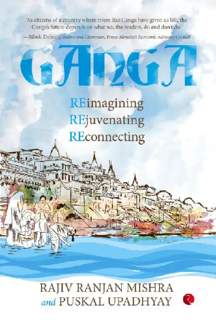Ganga by Rajiv Ranjan Mishra & Puskal Upadhyay