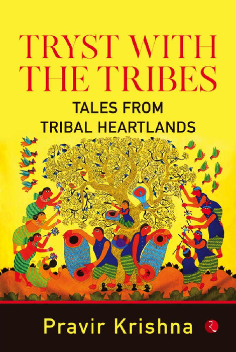 Tryst With The Tribes by Pravir Krishna