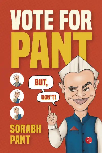 Vote For Pant by Sorabh Pant
