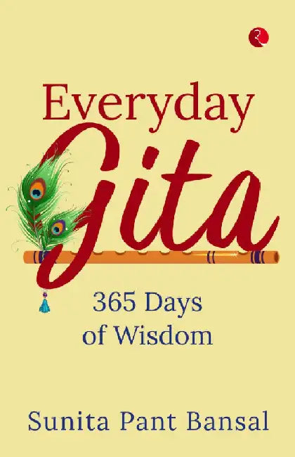 Everyday Gita 365 Of Wisdom by Sunita Pant Bansal