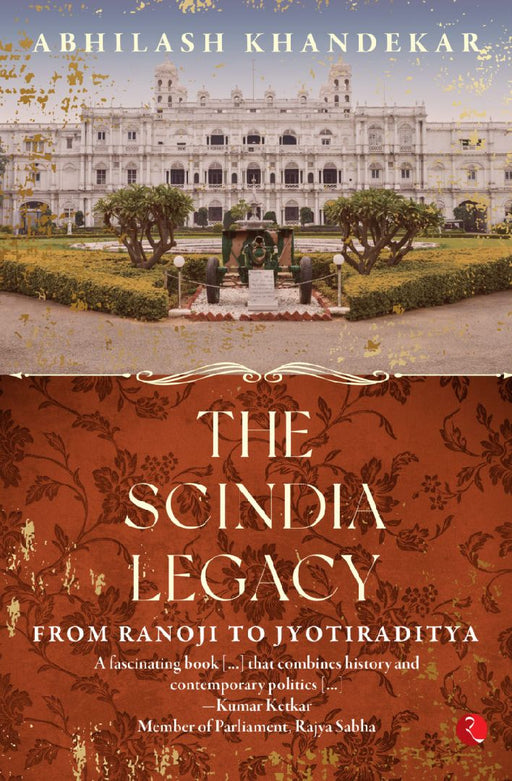 The Scindia Legacy by Abhilash Khandekar
