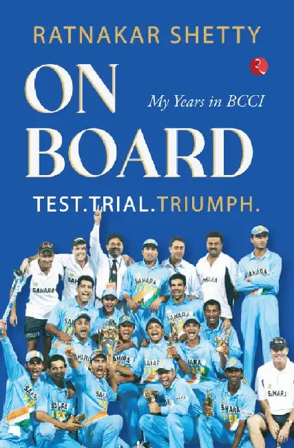 On Board My Years In Bcci by Ratnakar Shetty