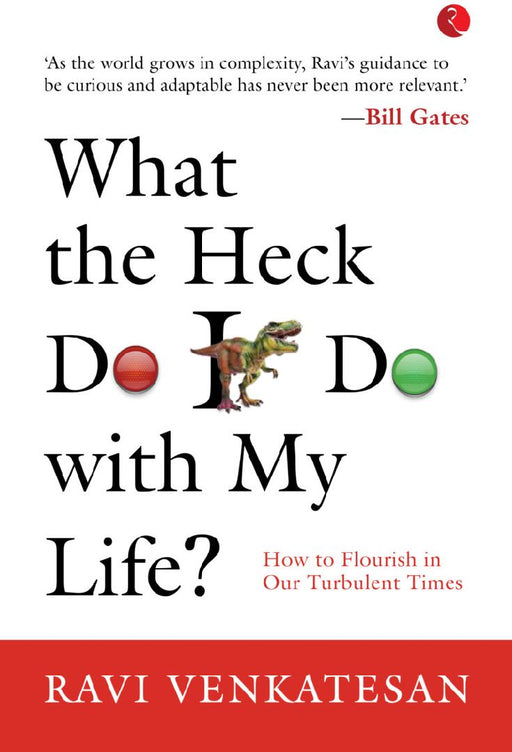 What The Heck Do I Do With My Life by Ravi Venkatesan