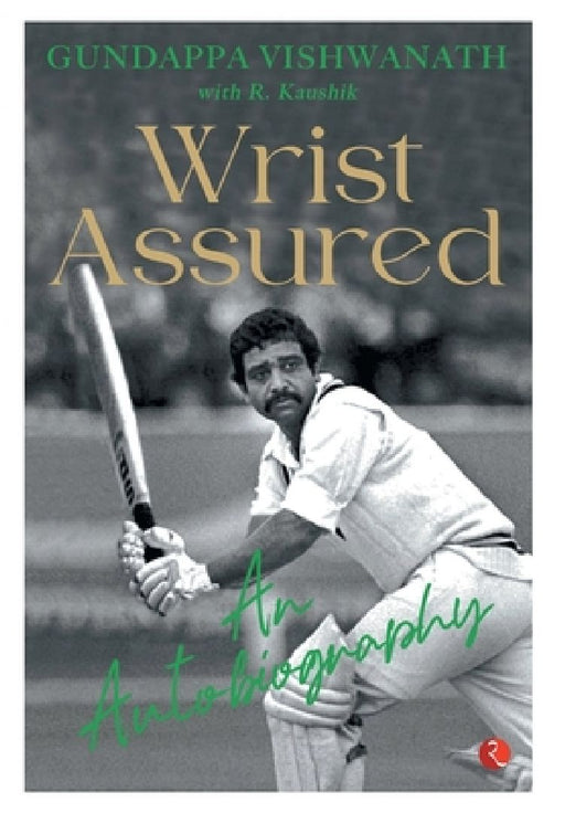 WRIST ASSURED: AN AUTOBIOGRAPHY  by Gundappa Vishwanath