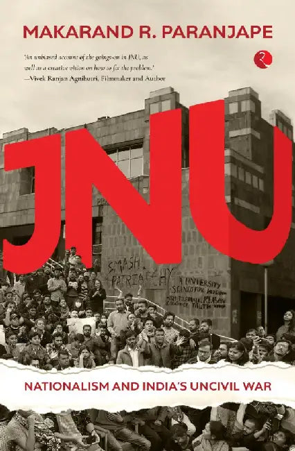 Jnu Nationalism And India'S Civil War by Makarand Paranjape