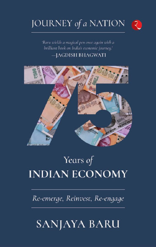 75 Years Of Indian Economy by Sanjaya Baru
