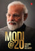 Modi @ 20 : Dreams Meet Delivery by Bluekraft Digital Foundation