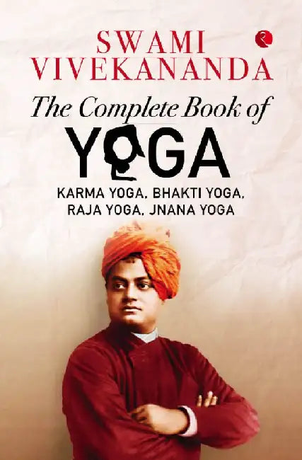 The Complete Book Of Yoga by Swami Vivekananda