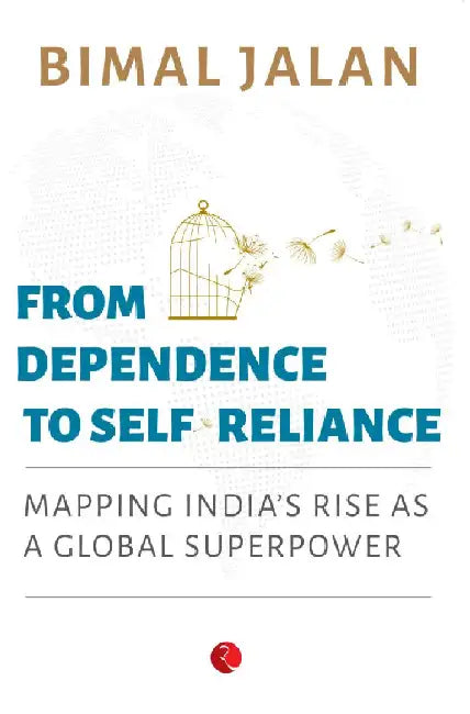 From Dependence To Self Reliance by Bimal Jalan
