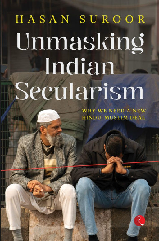 Unmasking Indian Secularism by Hasan Suroor