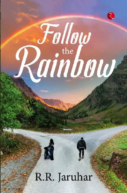 Follow The Rainbow by R. R. Jaruhar