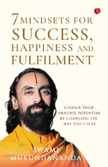 7 Mindsets For Success, Happiness And Fulfilment by Swami Mukundananda