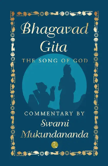 Bhagavad Gita The Song Of God by Swami Mukundananda