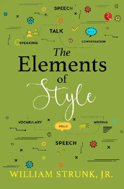 The Elements Of Style by William Strunk Jr.