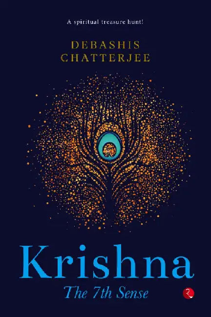 Krishna The 7Th Sense by Debashis Chatterjee