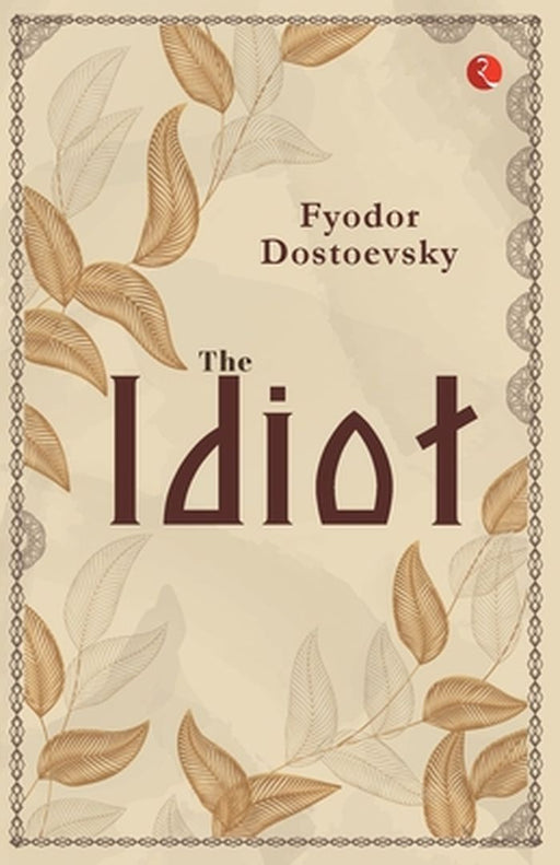 The Idiot by Dostoevsky, Fyodor