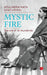 Mystic Fire by Atulindra Nath Chaturvedi