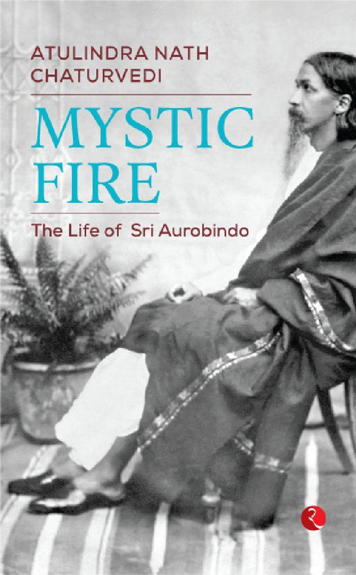 Mystic Fire by Atulindra Nath Chaturvedi