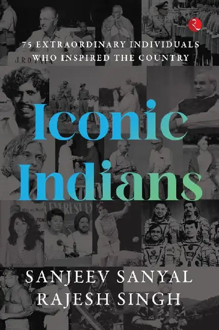 Iconic Indians by Sanjeev Sanyal & Rajesh Singh