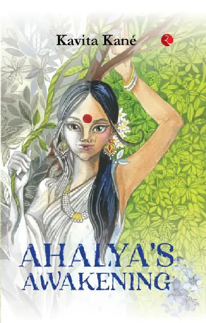 Ahalyas Awakening by Kavita Kane