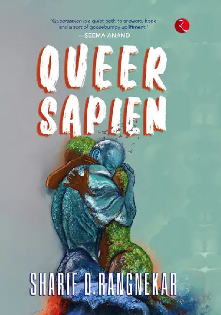 Queer Sapien by Sharif D Rangnekar