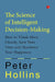 The Science Of Intelligent Decision - Making by Peter Hollins