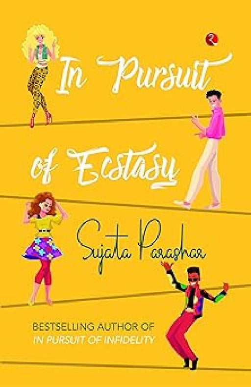 In Pursuit Of Ecstasy by Sujata Parashar