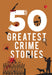 50 Greatest Crime Stories by Terry O Brien