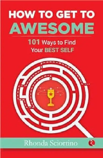 How To Get Awesome by Rhonda Sciortino