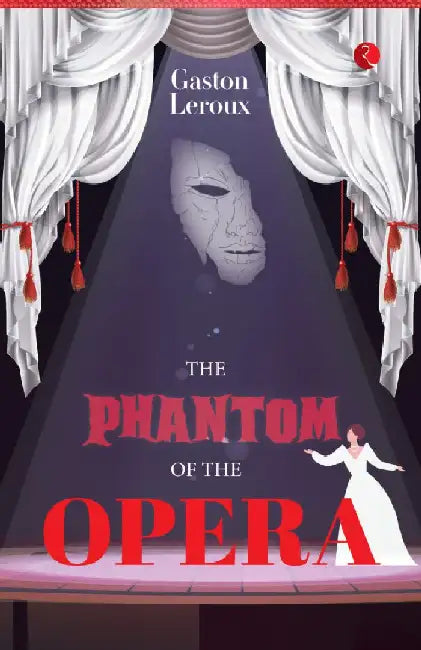 The Phantom Of The Opera by Gaston Leroux