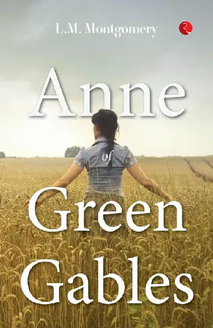Anne Of Green Gables by L M Montgomery