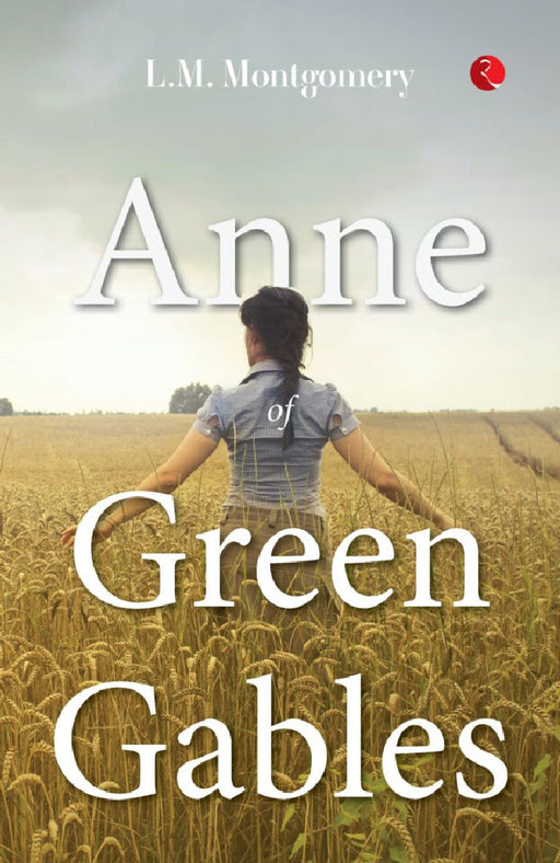 Anne Of Green Gables by L M Montgomery