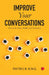 Improve Your Conversations by Patrick King