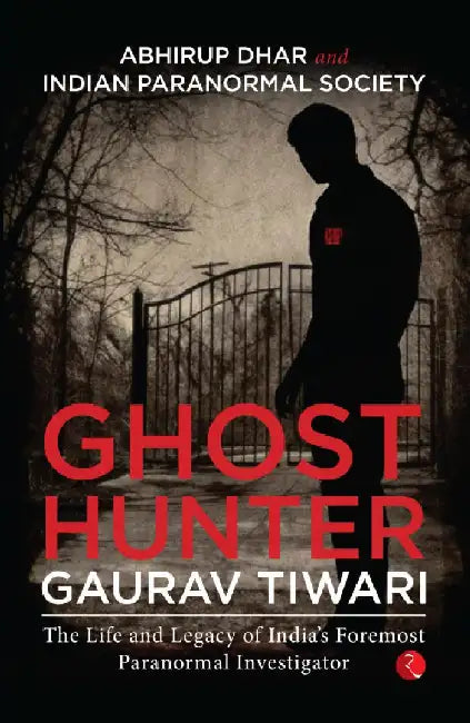 Ghost Hunter by Abhirup Dhar With Indian Paranormal Society