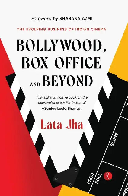 Bollywood, Box Office And Beyond by Lata Jha