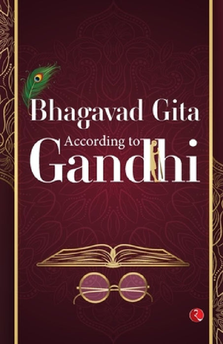 The Bhagavad Gita According To Gandhi by Rupa