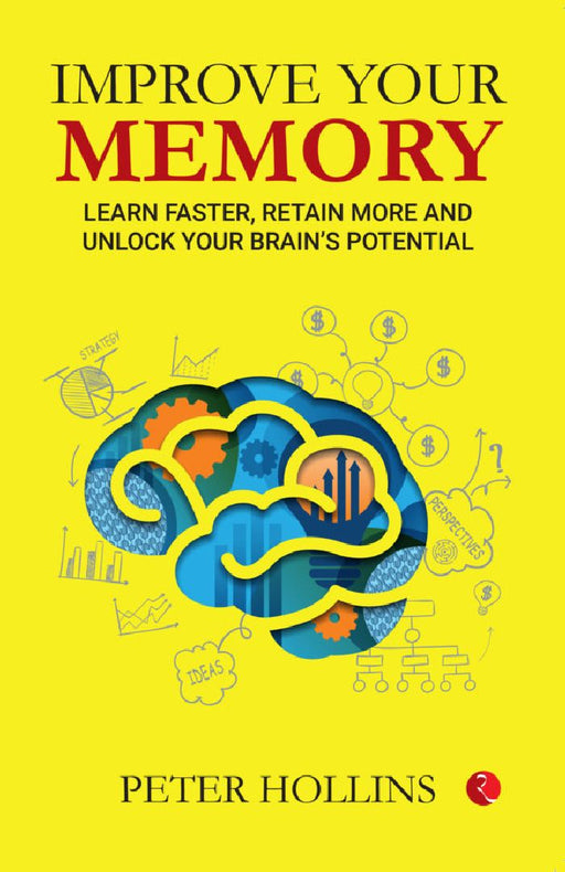 Improve Your Memory Learn Faster by Peter Hollins