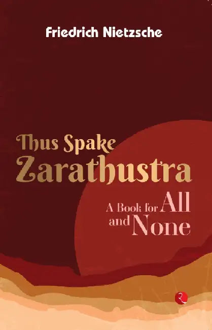 Thus Spake Zarathustra A Book For All An None by Rupa