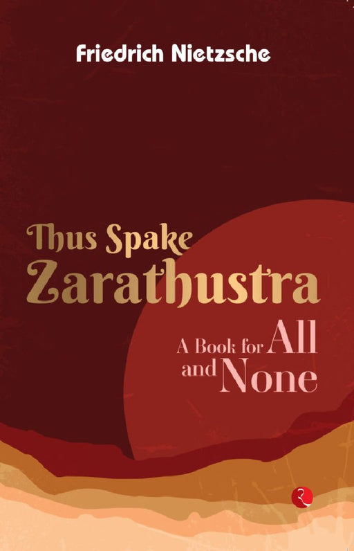 Thus Spake Zarathustra A Book For All An None by Rupa